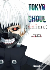 Tokyo Ghoul - Anime