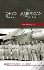 Tokyo Rose / An American Patriot