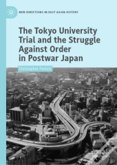 Tokyo University Trial And The Struggle Against Order In Postwar Japan