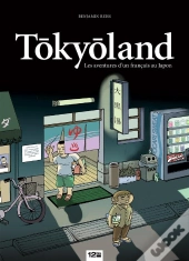 Tokyoland ; Les Aventures D'Un Français Au Japon
