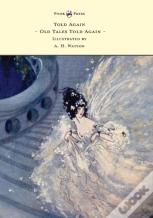 Told Again - Old Tales Told Again - Illustrated By A. H. Watson