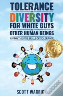Tolerance And Diversity For White Guys...And Other Human Beings