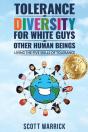 Tolerance And Diversity For White Guys...And Other Human Beings - Preview