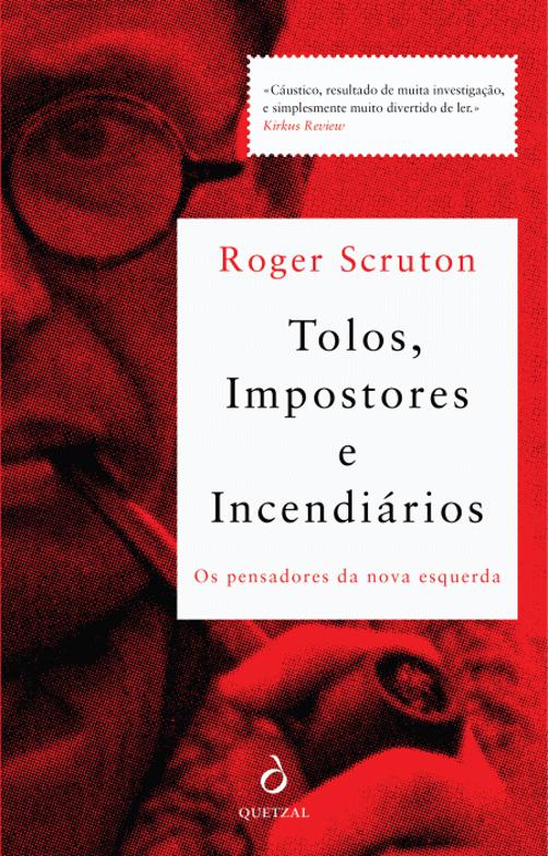 Tolos, Impostores e Incendiários