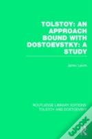 Tolstoy: An Approach Bound With Dostoevsky: A Study