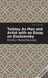 Tolstoy As Man And Artist With An Essay On Dostoyevsky