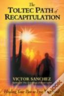 Toltec Path Of Recapitulation