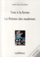 Tom A La Ferme Suivi De Le Peintre Des Madones