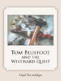 Tom Bluefoot And The Westward Quest - Preview