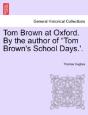 Tom Brown At Oxford. By The Author Of  T - Preview