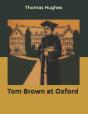 Tom Brown At Oxford - Preview