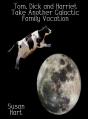 Tom, Dick And Harriet Take Another Galactic Family Vacation - Preview