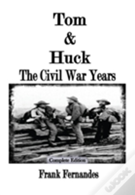 Tom & Huck: The Civil War Years