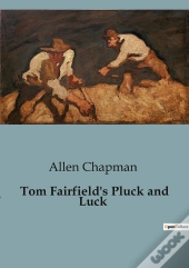 Tom Fairfield S Pluck And Luck