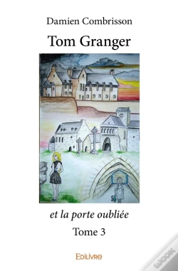 Capa do artigo Tom Granger Et La Porte Oubliée - Tome 3