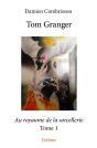 Tom Granger - Tome 1 : Au Royaume De La Sorcellerie - Preview