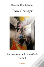 Capa do artigo Tom Granger - Tome 1 : Au Royaume De La Sorcellerie