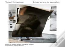 Tom Nicholson Â€“ Lines Towards Another