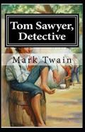 Tom Sawyer, Detective Annotated