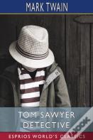 Tom Sawyer Detective (Esprios Classics)