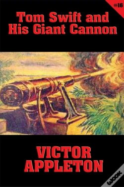 Capa do artigo Tom Swift #16: Tom Swift And His Giant Cannon