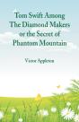 Tom Swift Among The Diamond Makers - Preview