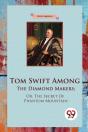 Tom Swift Among The Diamond Makers - Preview