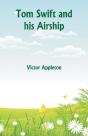 Tom Swift And His Airship - Preview