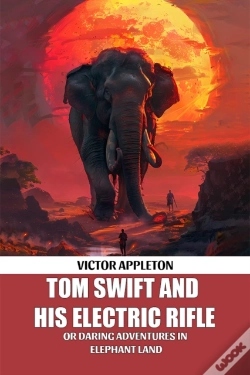 Capa do artigo Tom Swift And His Electric Rifleor Daring Adventures In Elephant Land (Edition2024)