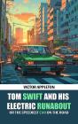 Tom Swift And His Electric Runabout Or The Speediest Car On The Road - Preview