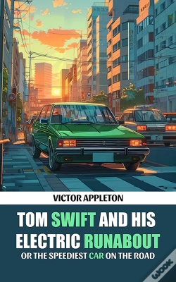 Capa do artigo Tom Swift And His Electric Runabout Or The Speediest Car On The Road