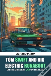 Capa do artigo Tom Swift And His Electric Runaboutor The Speediest Car On The Road (Edition2024)