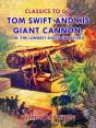 Tom Swift And His Giant Cannon, Or, The Longest Shots On Record - Preview
