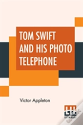 Tom Swift And His Photo Telephone