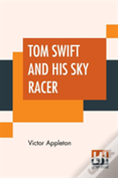 Tom Swift And His Sky Racer