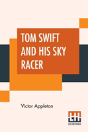 Tom Swift And His Sky Racer - Preview