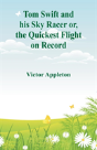 Tom Swift And His Sky Racer - Preview