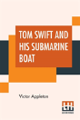 Tom Swift And His Submarine Boat - Preview