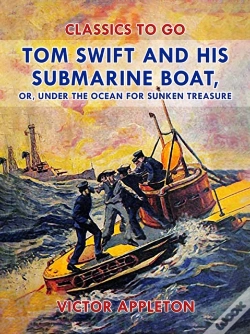 Capa do artigo Tom Swift And His Submarine Boat, Or, Under The Ocean For Sunken Treasure