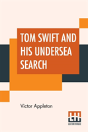 Tom Swift And His Undersea Search - Preview