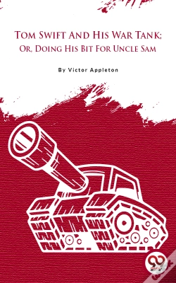 Capa do artigo Tom Swift And His War Tank; Or, Doing His Bit For Uncle Sam