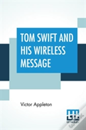 Tom Swift And His Wireless Message