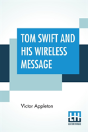 Tom Swift And His Wireless Message - Preview