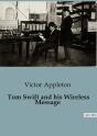 Tom Swift And His Wireless Message - Preview