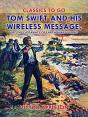 Tom Swift And His Wireless Message, Or, The Castaways Of Earthquake Island - Preview