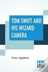 Tom Swift And His Wizard Camera