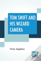 Tom Swift And His Wizard Camera