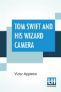 Tom Swift And His Wizard Camera - Preview