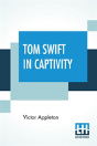 Tom Swift In Captivity - Preview