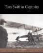 Tom Swift In Captivity - Preview